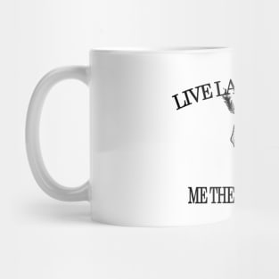 Live Laugh Leave Mug